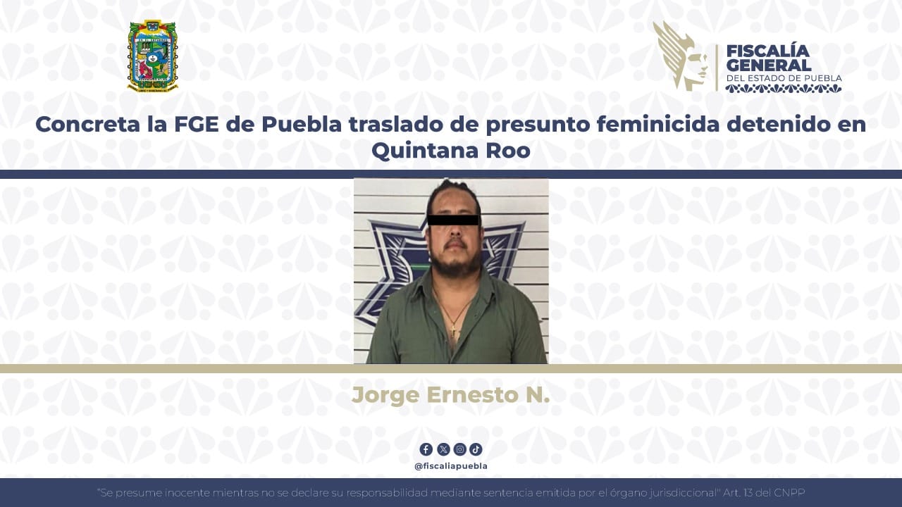 La Fiscalía de Puebla logra captura de presunto feminicida tras cuatro años de investigación