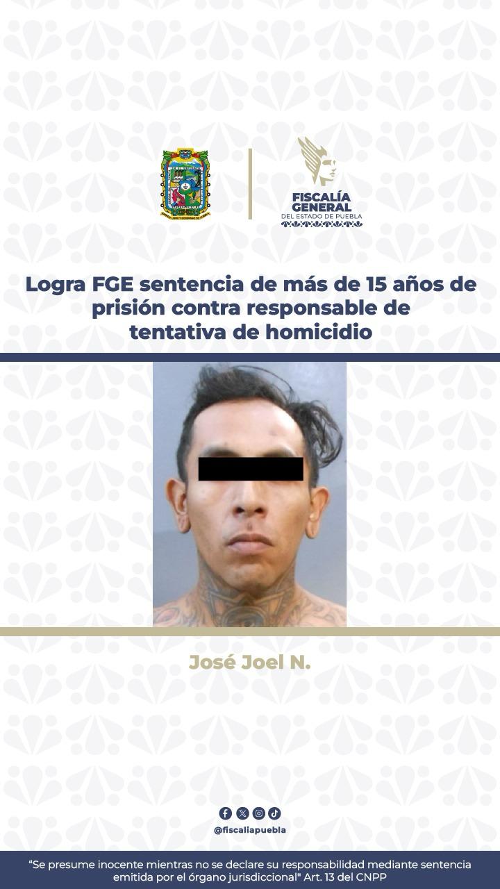 Sentencian a más de 15 años de prisión a José Joel N. por intento de homicidio en Puebla