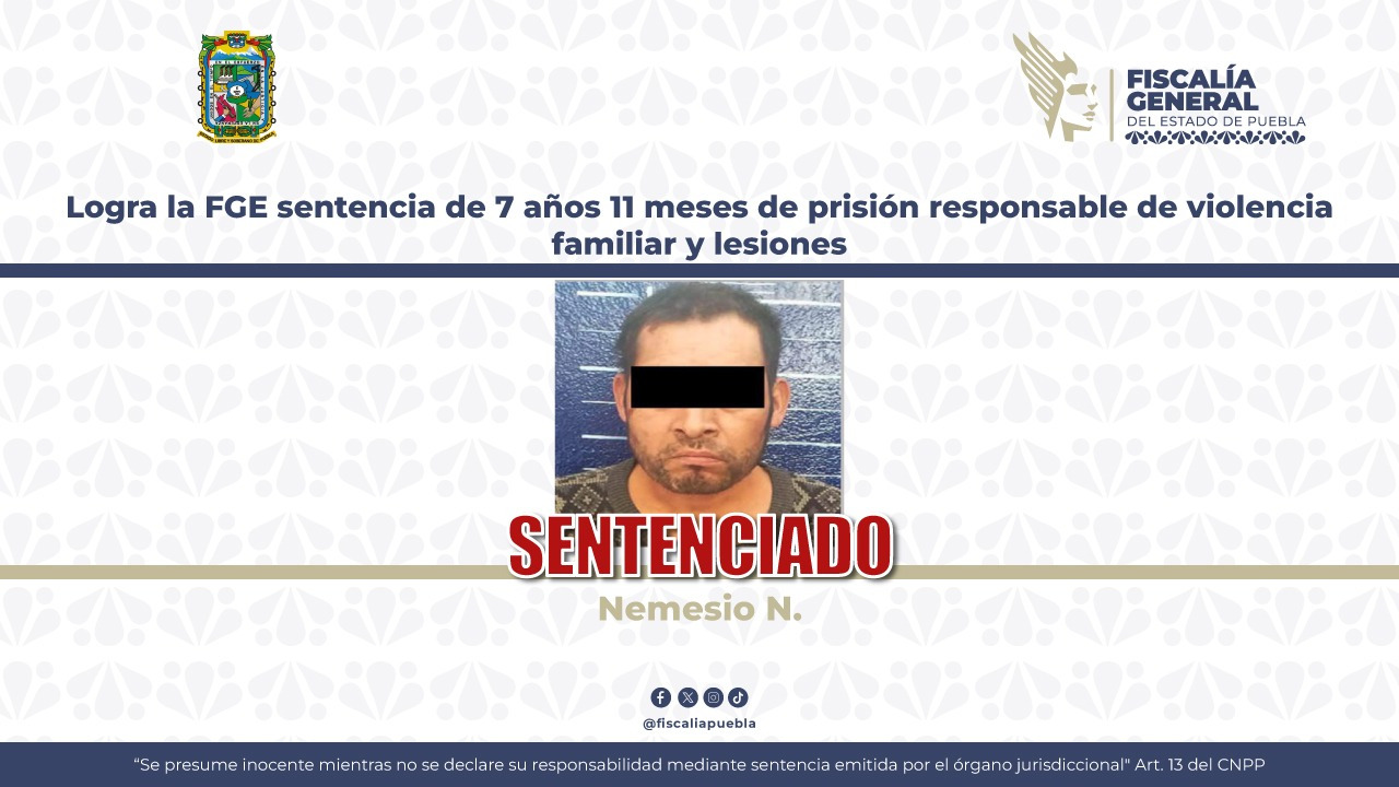 FGE Puebla condena a más de 7 años de cárcel a responsable de violencia familiar
