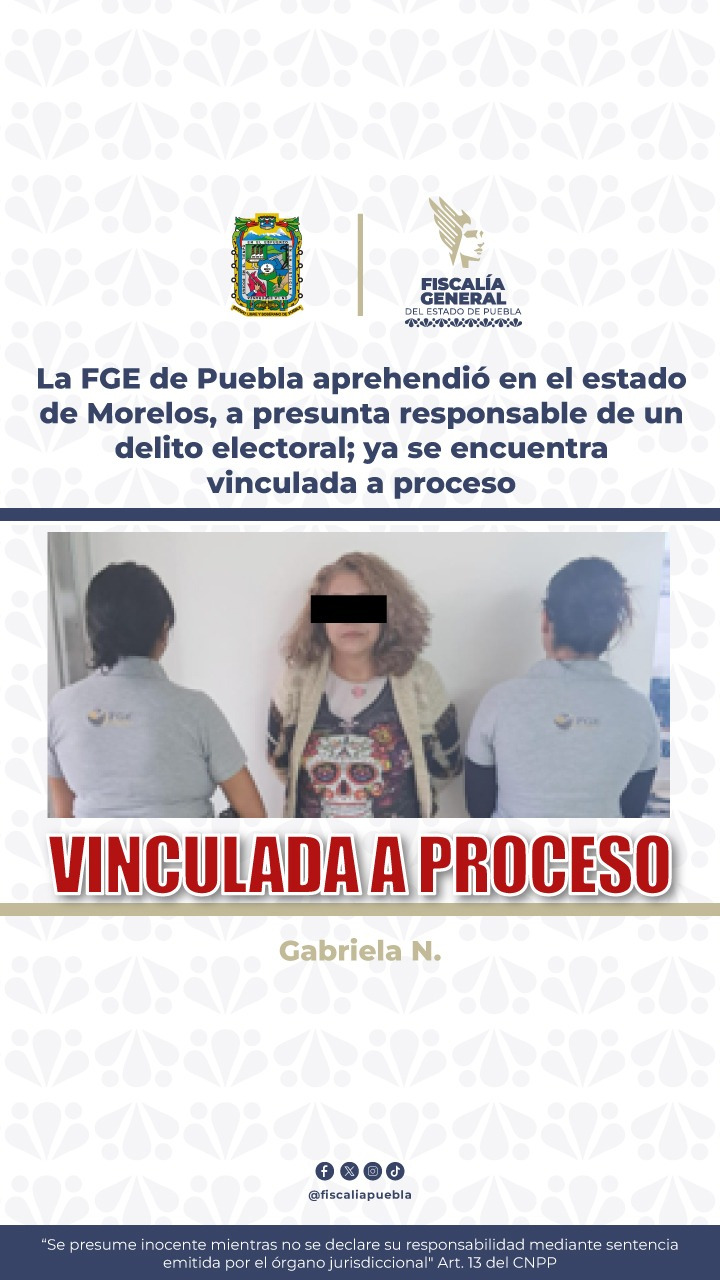 FGE de Puebla vincula a proceso a mujer por presunto delito electoral en Teotlalco