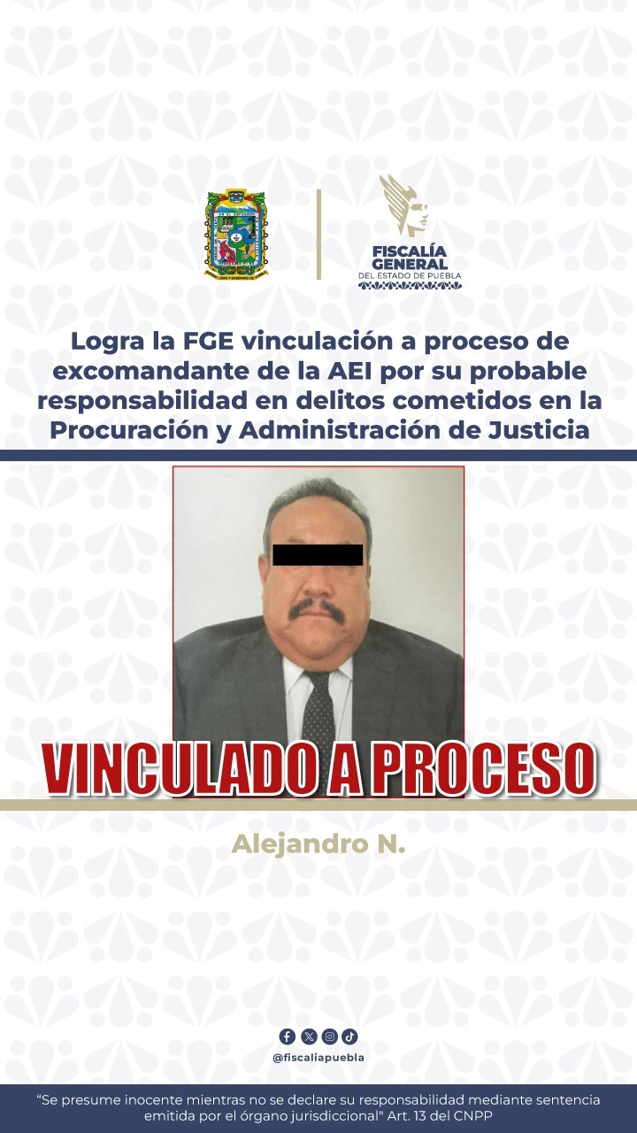 Vinculan a proceso a excomandante de la AEI en Puebla por omisión y otros delitos