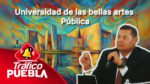 La Universidad de Las Bellas Artes en Puebla será pública