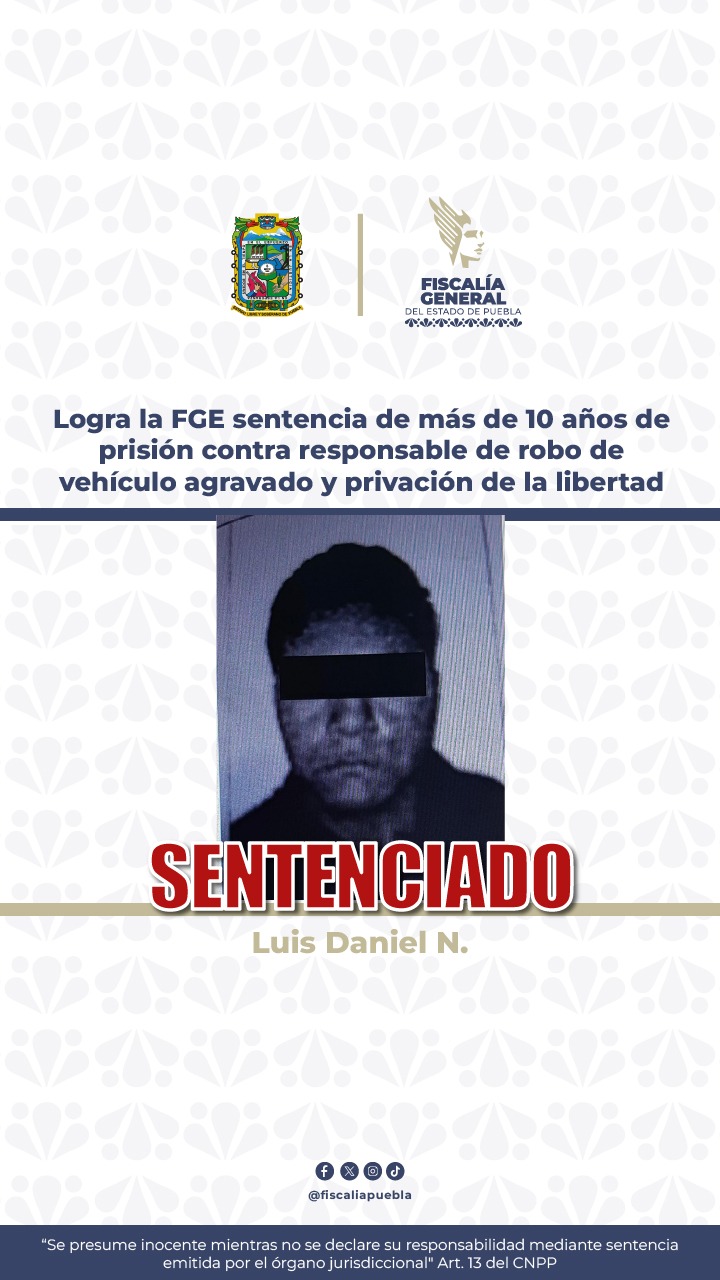 FGE Puebla logra condena superior a 10 años de cárcel